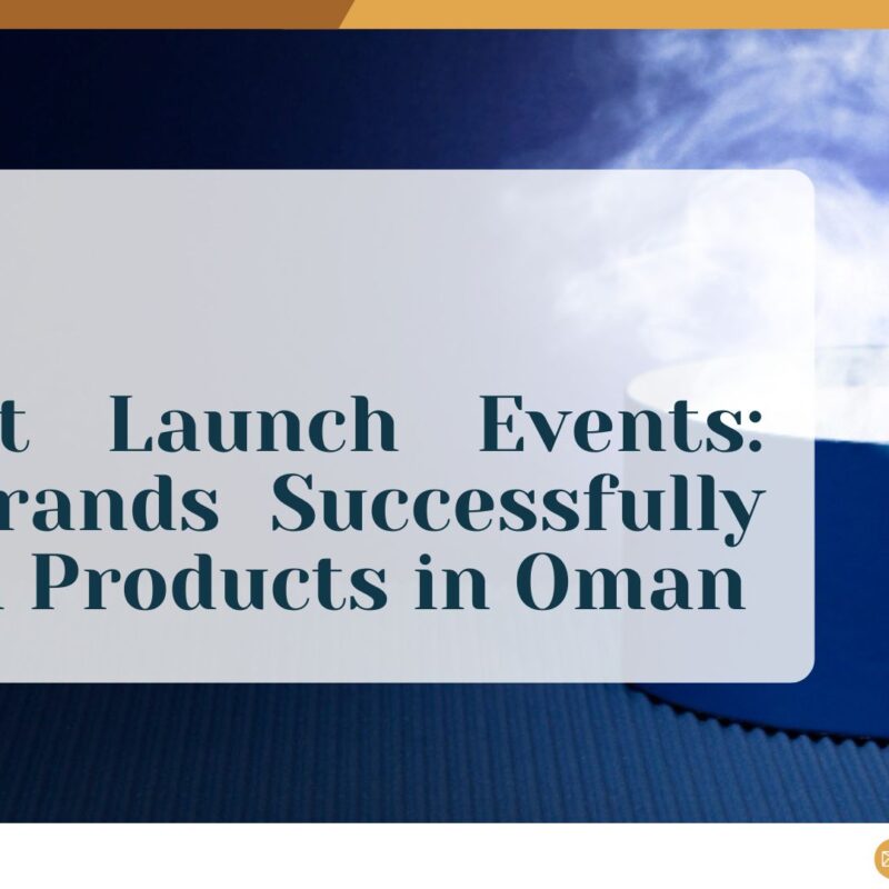 product launch events in oman