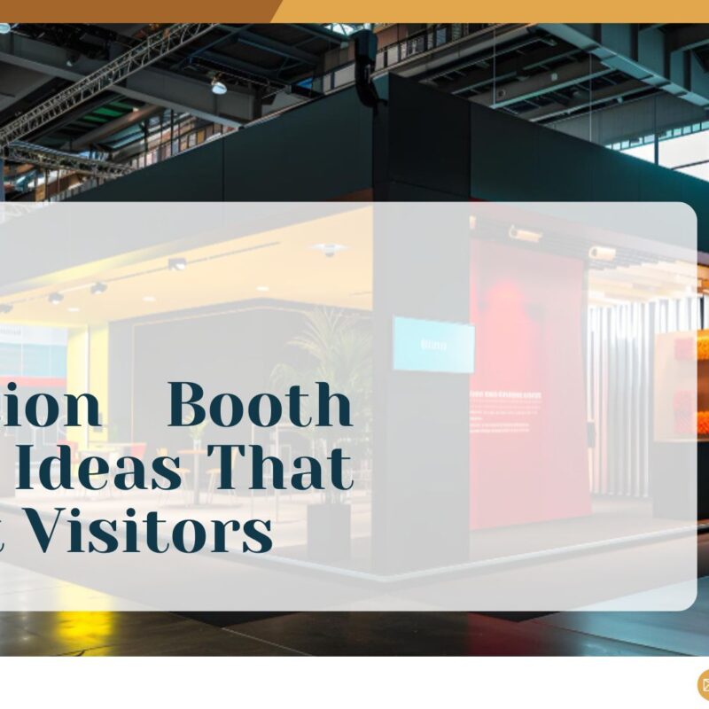 Exhibition Booth Design Ideas That Attract Visitors