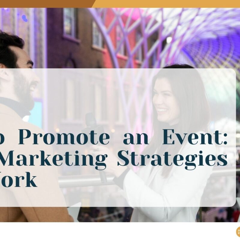 How to Promote an Event: Event Marketing Strategies That Work
