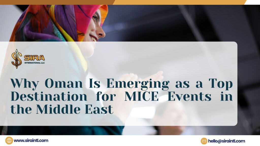 Why Oman Is a Top Destination for MICE Events in the Middle East